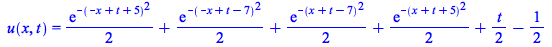 u(x, t) = `+`(`*`(`/`(1, 2), `*`(exp(`+`(`-`(`*`(`^`(`+`(`-`(x), t, 5), 2))))))), `*`(`/`(1, 2), `*`(exp(`+`(`-`(`*`(`^`(`+`(`-`(x), t, `-`(7)), 2))))))), `*`(`/`(1, 2), `*`(exp(`+`(`-`(`*`(`^`(`+`(x,...