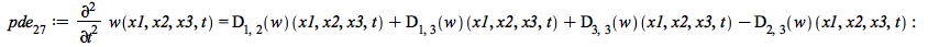 pde__27 := diff(w(x1, x2, x3, t), t, t) = `+`((D[1, 2](w))(x1, x2, x3, t), (D[1, 3](w))(x1, x2, x3, t), (D[3, 3](w))(x1, x2, x3, t), `-`((D[2, 3](w))(x1, x2, x3, t))); -1