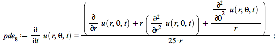 pde__8 := diff(u(r, theta, t), t) = `+`(`/`(`*`(`/`(1, 25), `*`(`+`(diff(u(r, theta, t), r), `*`(r, `*`(diff(u(r, theta, t), r, r))), `/`(`*`(diff(u(r, theta, t), theta, theta)), `*`(r))))), `*`(r)));...