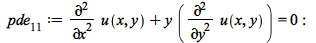 pde__11 := `+`(diff(u(x, y), x, x), `*`(y, `*`(diff(u(x, y), y, y)))) = 0; -1