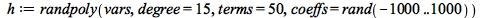 h := randpoly(vars, degree = 15, terms = 50, coeffs = rand(-1000 .. 1000))