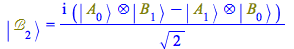 Typesetting:-mprintslash([Physics:-Ket(`ℬ`, 2) = `/`(`*`(I, `*`(`+`(Physics:-`*`(Physics:-Ket(A, 0), Physics:-Ket(B, 1)), `-`(Physics:-`*`(Physics:-Ket(A, 1), Physics:-Ket(B, 0)))))), `*`(sqrt(2)...