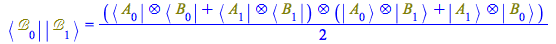 Typesetting:-mprintslash([Physics:-`*`(Physics:-Bra(`ℬ`, 0), Physics:-Ket(`ℬ`, 1)) = `+`(`*`(`/`(1, 2), `*`(Physics:-`*`(`+`(Physics:-`*`(Physics:-Bra(A, 0), Physics:-Bra(B, 0)), Physics:-`*...