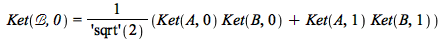 Ket(`ℬ`, 0) = `/`(`*`(`+`(`*`(Ket(A, 0), `*`(Ket(B, 0))), `*`(Ket(A, 1), `*`(Ket(B, 1))))), `*`(('sqrt')(2)))