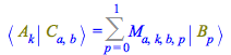 Typesetting:-mprintslash([Physics:-Bracket(Physics:-Bra(A, k), Physics:-Ket(C, a, b)) = Sum(`*`(M[a, k, b, p], `*`(Physics:-Ket(B, p))), p = 0 .. 1)], [Physics:-Bracket(Physics:-Bra(A, k), Physics:-Ke...