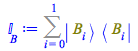 Typesetting:-mprintslash([`𝕀__B` := Sum(Physics:-`*`(Physics:-Ket(B, i), Physics:-Bra(B, i)), i = 0 .. 1)], [Sum(Physics:-`*`(Physics:-Ket(B, i), Physics:-Bra(B, i)), i = 0 .. 1)])