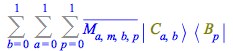 Typesetting:-mprintslash([Sum(Sum(Sum(`*`(conjugate(M[a, m, b, p]), `*`(Physics:-`*`(Physics:-Ket(C, a, b), Physics:-Bra(B, p)))), p = 0 .. 1), a = 0 .. 1), b = 0 .. 1)], [Sum(Sum(Sum(`*`(conjugate(M[...