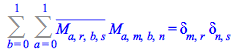 Sum(Sum(`*`(conjugate(M[a, r, b, s]), `*`(M[a, m, b, n])), a = 0 .. 1), b = 0 .. 1) = `*`(Physics:-KroneckerDelta[m, r], `*`(Physics:-KroneckerDelta[n, s]))