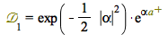 `𝒟`[1] = `*`(exp(`+`(`-`(`*`(`/`(1, 2), `*`(`^`(abs(alpha), 2)))))), `*`(exp(`*`(alpha, `*`(`#msup(mi(