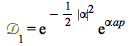 `𝒟`[1] = `*`(exp(`+`(`-`(`*`(`/`(1, 2), `*`(`^`(abs(alpha), 2)))))), `*`(exp(`*`(alpha, `*`(ap)))))