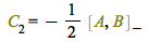 C[2] = `+`(`-`(`*`(`/`(1, 2), `*`(%Commutator(A, B)))))