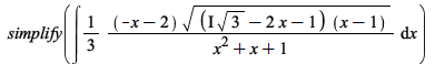 simplify(int(`+`(`/`(`*`(`/`(1, 3), `*`(`+`(`-`(x), `-`(2)), `*`(sqrt(`*`(`+`(`*`(I, `*`(sqrt(3))), `-`(`*`(2, `*`(x))), `-`(1)), `*`(`+`(x, `-`(1)))))))), `*`(`+`(`*`(`^`(x, 2)), x, 1)))), x)); 