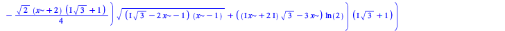 `+`(`/`(`*`(4, `*`(`^`(2, `/`(1, 2)), `*`(`+`(`*`(`+`(`*`(`+`(`*`(I, `*`(x)), `*`(2, `*`(I))), `*`(`^`(3, `/`(1, 2)))), `-`(`*`(3, `*`(x)))), `*`(ln(`/`(`*`(`+`(`*`(`*`(2, `*`(I)), `*`(`^`(`+`(3, `-`(...