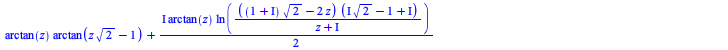 `+`(`*`(arctan(z), `*`(arctan(`+`(`*`(z, `*`(`^`(2, `/`(1, 2)))), `-`(1))))), `*`(`*`(`/`(1, 2), `*`(I)), `*`(arctan(z), `*`(ln(`/`(`*`(`+`(`*`(`+`(1, I), `*`(`^`(2, `/`(1, 2)))), `-`(`*`(2, `*`(z))))...