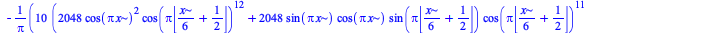 `+`(`-`(`/`(`*`(10, `*`(`+`(`*`(2048, `*`(`^`(cos(`*`(Pi, `*`(x))), 2), `*`(`^`(cos(`*`(Pi, `*`(floor(`+`(`*`(`/`(1, 6), `*`(x)), `/`(1, 2)))))), 12)))), `*`(2048, `*`(sin(`*`(Pi, `*`(x))), `*`(cos(`*...