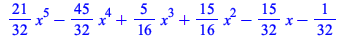 `+`(`*`(`/`(21, 32), `*`(`^`(x, 5))), `-`(`*`(`/`(45, 32), `*`(`^`(x, 4)))), `*`(`/`(5, 16), `*`(`^`(x, 3))), `*`(`/`(15, 16), `*`(`^`(x, 2))), `-`(`*`(`/`(15, 32), `*`(x))), `-`(`/`(1, 32)))