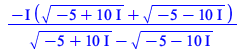 `+`(`-`(`/`(`*`(`+`(I), `*`(`+`(`*`(`^`(`+`(`-`(5), `*`(10, `*`(I))), `/`(1, 2))), `*`(`^`(`+`(`-`(5), `-`(`*`(10, `*`(I)))), `/`(1, 2)))))), `*`(`+`(`*`(`^`(`+`(`-`(5), `*`(10, `*`(I))), `/`(1, 2))),...