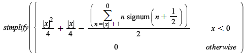 simplify(piecewise(`<`(x, 0), `+`(`*`(`/`(1, 4), `*`(`^`(floor(x), 2))), `*`(`/`(1, 4), `*`(floor(x))), `-`(`*`(`/`(1, 2), `*`(sum(`*`(n, `*`(signum(`+`(n, `/`(1, 2))))), n = `+`(floor(x), 1) .. 0))))...