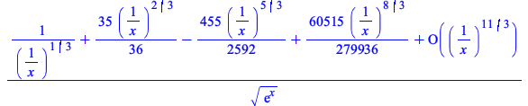 `/`(`*`(`+`(`/`(1, `*`(`^`(`/`(1, `*`(x)), `/`(1, 3)))), `*`(`/`(35, 36), `*`(`^`(`/`(1, `*`(x)), `/`(2, 3)))), `-`(`*`(`/`(455, 2592), `*`(`^`(`/`(1, `*`(x)), `/`(5, 3))))), `*`(`/`(60515, 279936), `...