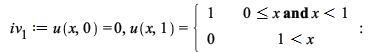 iv__1 := u(x, 0) = 0, u(x, 1) = piecewise(`and`(`<=`(0, x), `<`(x, 1)), 1, `<`(1, x), 0); -1