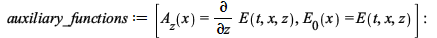 auxiliary_functions := [A__z(x) = diff(E(t, x, z), z), E__0(x) = E(t, x, z)]; -1