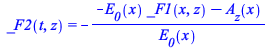 _F2(t, z) = `+`(`-`(`/`(`*`(`+`(`-`(`*`(E__0(x), `*`(_F1(x, z)))), `-`(A__z(x)))), `*`(E__0(x)))))