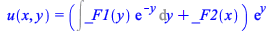 Typesetting:-mprintslash([u(x, y) = `*`(`+`(Int(`*`(_F1(y), `*`(exp(`+`(`-`(y))))), y), _F2(x)), `*`(exp(y)))], [u(x, y) = `*`(`+`(Int(`*`(_F1(y), `*`(exp(`+`(`-`(y))))), y), _F2(x)), `*`(exp(y)))])