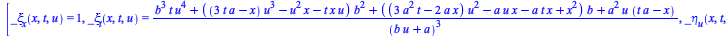 [_xi[x](x, t, u) = 1, _xi[t](x, t, u) = `/`(`*`(`+`(`*`(`^`(b, 3), `*`(t, `*`(`^`(u, 4)))), `*`(`+`(`*`(`+`(`*`(3, `*`(a, `*`(t))), `-`(x)), `*`(`^`(u, 3))), `-`(`*`(`^`(u, 2), `*`(x))), `-`(`*`(t, `*...