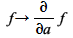 proc (f) options operator, arrow; diff(f, a) end proc; 