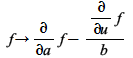 proc (f) options operator, arrow; `+`(diff(f, a), `-`(`/`(`*`(diff(f, u)), `*`(b)))) end proc; 