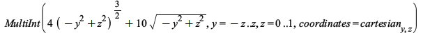 MultiInt(`+`(`*`(4, `*`(`^`(`+`(`-`(`*`(`^`(y, 2))), `*`(`^`(z, 2))), `/`(3, 2)))), `*`(10, `*`(sqrt(`+`(`-`(`*`(`^`(y, 2))), `*`(`^`(z, 2))))))), y = `+`(`-`(z)) .. z, z = 0 .. 1, coordinates = carte...