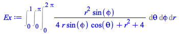 Typesetting:-mprintslash([Ex := Int(Int(Int(`/`(`*`(`^`(r, 2), `*`(sin(phi))), `*`(`+`(`*`(4, `*`(r, `*`(sin(phi), `*`(cos(theta))))), `*`(`^`(r, 2)), 4))), theta = 0 .. `+`(`*`(2, `*`(Pi)))), phi = 0...