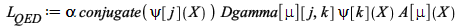 L__QED := `*`(alpha, `*`(conjugate(psi[j](X)), `*`(Dgamma[mu][j, k], `*`(psi[k](X), `*`(A[mu](X)))))); 