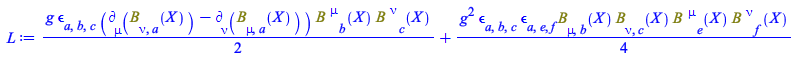 Typesetting:-mprintslash([L := `+`(`*`(`/`(1, 2), `*`(g, `*`(Physics:-LeviCivita[a, b, c], `*`(Physics:-`*`(`+`(Physics:-d_[mu](B[nu, a](X), [X]), `-`(Physics:-d_[nu](B[mu, a](X), [X]))), B[`~mu`, b](...