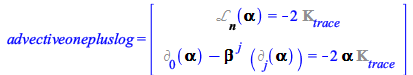 advectiveonepluslog = rtable(1 .. 2, [%LieDerivative[UnitNormalVector](Lapse) = `+`(`-`(`*`(2, `*`(%ExtrinsicCurvature[trace])))), `+`(%d_[0](Lapse), `-`(`*`(Shift[`~j`], `*`(%d_[j](Lapse))))) = `+`(`...