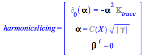 harmonicslicing = rtable(1 .. 3, [%d_[0](Lapse) = `+`(`-`(`*`(`^`(Lapse, 2), `*`(%ExtrinsicCurvature[trace])))), Lapse = `*`(%C(x, y, z, t), `*`(sqrt(%gamma3_[determinant]))), Shift[`~i`] = 0], subtyp...