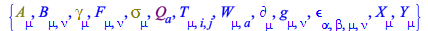 Typesetting:-mprintslash([[A[mu], B[mu, nu], Physics:-Dgamma[mu], F[mu, nu], Physics:-Psigma[mu], Q[a], T[mu, i, j], W[mu, a], Physics:-d_[mu], Physics:-g_[mu, nu], Physics:-LeviCivita[alpha, beta, mu...