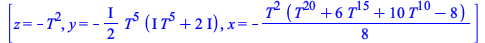 [z = `+`(`-`(`*`(`^`(T, 2)))), y = `+`(`-`(`*`(`+`(`*`(`/`(1, 2), `*`(I))), `*`(`^`(T, 5), `*`(`+`(`*`(I, `*`(`^`(T, 5))), `*`(2, `*`(I)))))))), x = `+`(`-`(`*`(`/`(1, 8), `*`(`^`(T, 2), `*`(`+`(`*`(`...