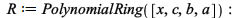 R := PolynomialRing([x, c, b, a]); -1