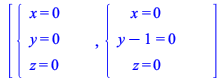 [PIECEWISE([x = 0, ``], [y = 0, ``], [z = 0, ``]), PIECEWISE([x = 0, ``], [`+`(y, `-`(1)) = 0, ``], [z = 0, ``])]