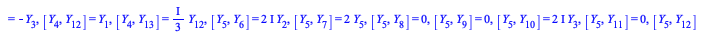 Typesetting:-mprintslash([CommutatorList := [[Y[2], Y[3]] = 0, [Y[2], Y[4]] = 0, [Y[2], Y[5]] = 0, [Y[2], Y[6]] = Y[1], [Y[2], Y[7]] = Y[2], [Y[2], Y[8]] = Y[3], [Y[2], Y[9]] = Y[4], [Y[2], Y[13]] = `...