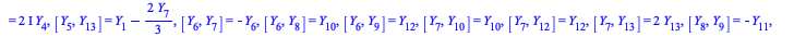 Typesetting:-mprintslash([CommutatorList := [[Y[2], Y[3]] = 0, [Y[2], Y[4]] = 0, [Y[2], Y[5]] = 0, [Y[2], Y[6]] = Y[1], [Y[2], Y[7]] = Y[2], [Y[2], Y[8]] = Y[3], [Y[2], Y[9]] = Y[4], [Y[2], Y[13]] = `...