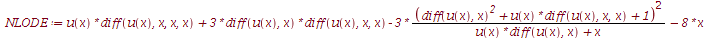 NLODE := `+`(`*`(u(x), `*`(diff(u(x), x, x, x))), `*`(3, `*`(diff(u(x), x), `*`(diff(u(x), x, x)))), `-`(`/`(`*`(3, `*`(`^`(`+`(`*`(`^`(diff(u(x), x), 2)), `*`(u(x), `*`(diff(u(x), x, x))), 1), 2))), ...