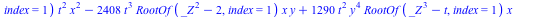 `+`(`*`(21204, `*`(`^`(x, 3), `*`(y, `*`(t)))), `*`(1462, `*`(`^`(y, 3), `*`(RootOf(`+`(`*`(`^`(_Z, 2)), `-`(2)), index = 1), `*`(x, `*`(`^`(RootOf(`+`(`*`(`^`(_Z, 3)), `-`(t)), index = 1), 2), `*`(t)...