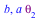 b, `*`(a, `*`(theta[2]))