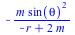 `+`(`-`(`/`(`*`(m, `*`(`^`(sin(theta), 2))), `*`(`+`(`-`(r), `*`(2, `*`(m)))))))