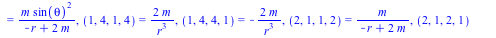 {(1, 2, 1, 2) = `+`(`-`(`/`(`*`(m), `*`(`+`(`-`(r), `*`(2, `*`(m))))))), (1, 2, 2, 1) = `/`(`*`(m), `*`(`+`(`-`(r), `*`(2, `*`(m))))), (1, 3, 1, 3) = `+`(`-`(`/`(`*`(m, `*`(`^`(sin(theta), 2))), `*`(`...