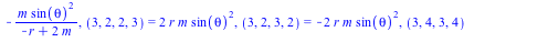 {(1, 2, 1, 2) = `+`(`-`(`/`(`*`(m), `*`(`+`(`-`(r), `*`(2, `*`(m))))))), (1, 2, 2, 1) = `/`(`*`(m), `*`(`+`(`-`(r), `*`(2, `*`(m))))), (1, 3, 1, 3) = `+`(`-`(`/`(`*`(m, `*`(`^`(sin(theta), 2))), `*`(`...