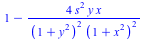 `+`(1, `-`(`/`(`*`(4, `*`(`^`(s, 2), `*`(y, `*`(x)))), `*`(`^`(`+`(1, `*`(`^`(y, 2))), 2), `*`(`^`(`+`(1, `*`(`^`(x, 2))), 2))))))