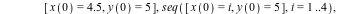 IC[2] := [[x(0) = .5, y(0) = 0], seq([x(0) = i, y(0) = 0], i = 1 .. 5), [x(0) = 0, y(0) = .5], seq([x(0) = 0, y(0) = i], i = 1 .. 5), [x(0) = 4.5, y(0) = 5], seq([x(0) = i, y(0) = 5], i = 1 .. 4), [x(...